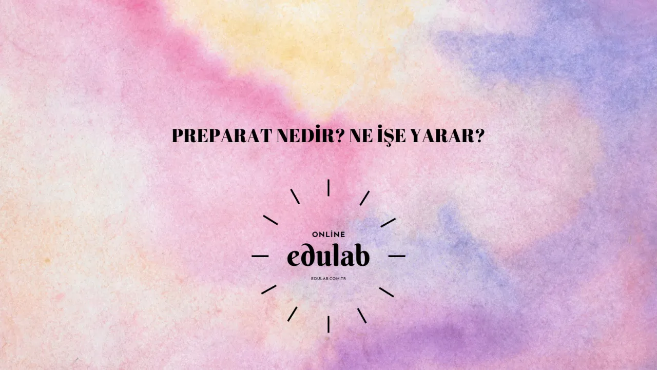 Preparat Nedir? Ne İşe Yarar?