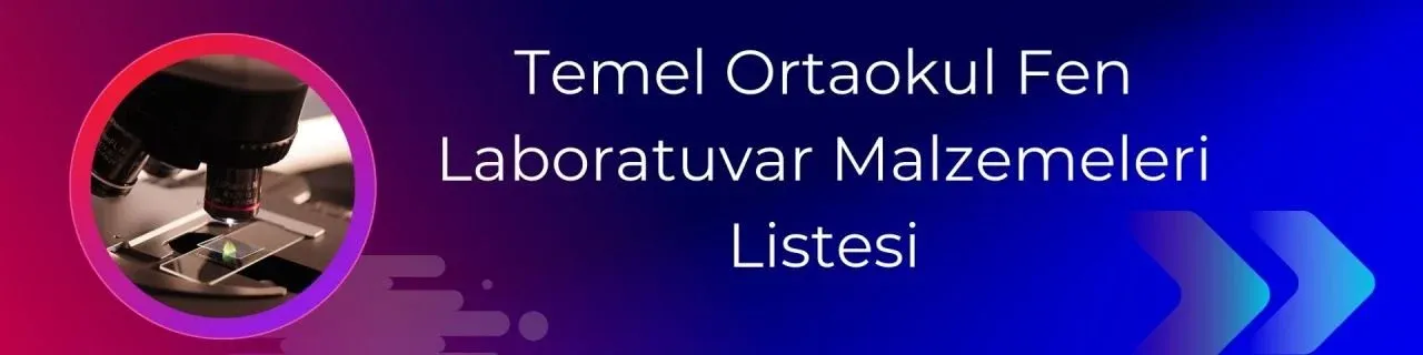 Temel Ortaokul Fen Laboratuvar Malzemeleri Listesi