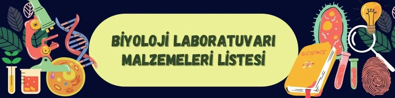 Biyoloji Laboratuvarı Malzemeleri Listesi